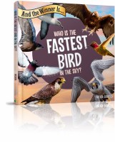 And the Winner Is...Who Is the Fastest Bird in the Sky? [Hardcover]