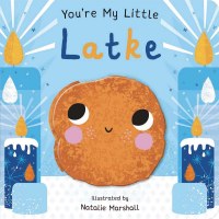 You're My Little Latke [Boardbook]