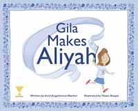 Gila Makes Aliyah [Paperback]
