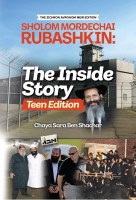 Sholom Mordechai Rubashkin The Inside Story Teen Edition [Hardcover]