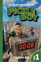 The Secret Adventures of Pickle Boy Volume 1 [Hardcover]