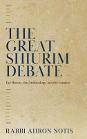 The Great Shiurim Debate [Hardcover]