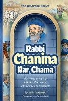 The Amoraim Series Vol 6 Rabbi Chanina bar Chama The story of his life adapted for comics with sources from Chazal [Hardcover]