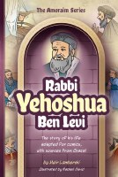 The Amoraim Series 5 Rabbi Yehoshua ben Levi The story of his life adapted for comics with sources from Chazal [Hardcover]