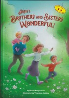 Aren't Brothers and Sisters Wonderful! [Hardcover]