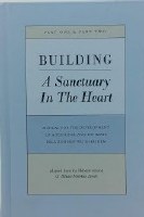 Building A Sanctuary in the Heart Part 1 and 2 [Hardcover]