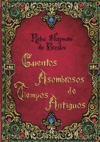 Cuentos Asombrosos de Tiempos Antigous [Paperback]