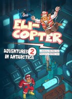 Eli-Copter Adventures in Antarctica Volume 2 Comic Story [Hardcover]