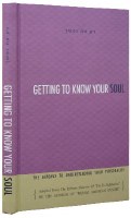 Getting to Know Your Soul [Hardcover]