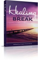 Healing from the Break [Hardcover]