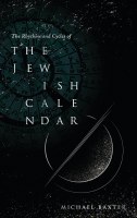 The Rhythms and Cycles of the Jewish Calendar [Hardcover]