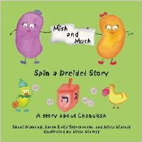 Mish & Mush Spin A Dreidel Story [Paperback]