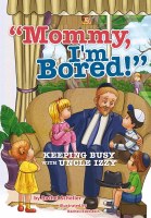 Mommy, I'm Bored! [Hardcover]