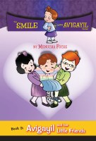Smile with Avigayil Series #3: Avigayil & her Little Friends