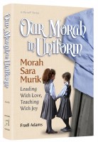 Additional picture of Our Morah In Uniform Rebbetzin Sara Murik [Hardcover]