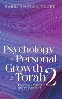 Psychology and Personal Growth in the Torah Volume 2 Practical lessons from the Rishonim [Hardcover]