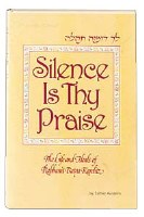 Silence Is Thy Praise - Hardcover