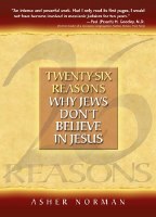Twenty-Six Reasons Why Jews Don't Believe In Jesus [Paperback]