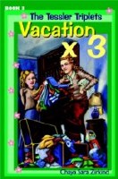 The Tessler Triplets Volume 3 Vacation x3 [Hardcover]