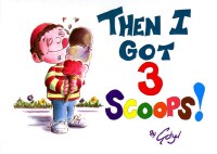 Then I Got Three Scoops