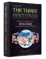 The Three Festivals: Ideas and Insights of the Sfas Emes on Pesach, Shavuos and Succos [Hardcover]