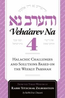 Additional picture of Veha'arev Na, Volume 4 Halachic Challenges and Solutions Based on the Weekly Parshah [Hardcover]