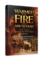 Warmed by the Fire of the Aish Kodesh [Hardcover]