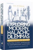 Exploring Modern Halachic Dilemmas Pertaining to Women [Hardcover]
