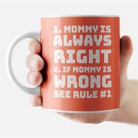 Additional picture of Jewish Phrase Mug 1. Mommy Is Always Right 2. If Mommy is Wrong See Rule #1 11oz