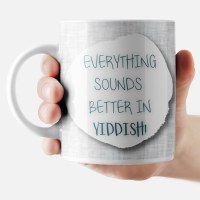 Additional picture of Jewish Phrase Mug Everything Sounds Better in Yiddish! 11oz
