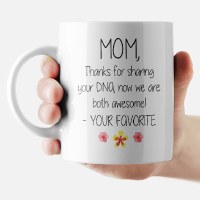 Additional picture of Mom Mug with Matching Coaster Mom, Thanks for Sharing your DNA, Now We are Both Awesome! - Your Favorite 11oz
