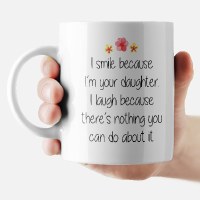 Additional picture of Mom Mug with Matching Coaster I Smile because I'm your Daughter. I Laugh because There's Nothing You Can Do About It. 11oz