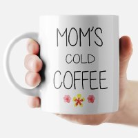 Additional picture of Mom Mug with Matching Coaster Mom's Cold Coffee The Quickest Way to Get Your Kid's Attention is to Sit Down and Relax 11oz