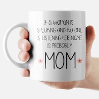Additional picture of Mom Mug with Matching Coaster If a Woman is Speaking and No One is Listening Her Name is Probably Mom 11oz