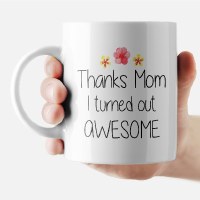 Additional picture of Mom Mug with Matching Coaster Thanks Mom I Turned Out Awesome 11oz