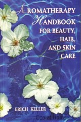 Aromatherapy Handbook - E Keller