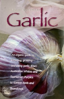 Garlic - Knowing, growing and using.