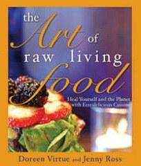 Art of Raw Living Food by Doreen Virtue &amp; Jenny Ross