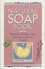 Natural Soap Book S Miller Cavitch