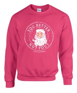 Southernology Better NOT Pout Crew SMALL