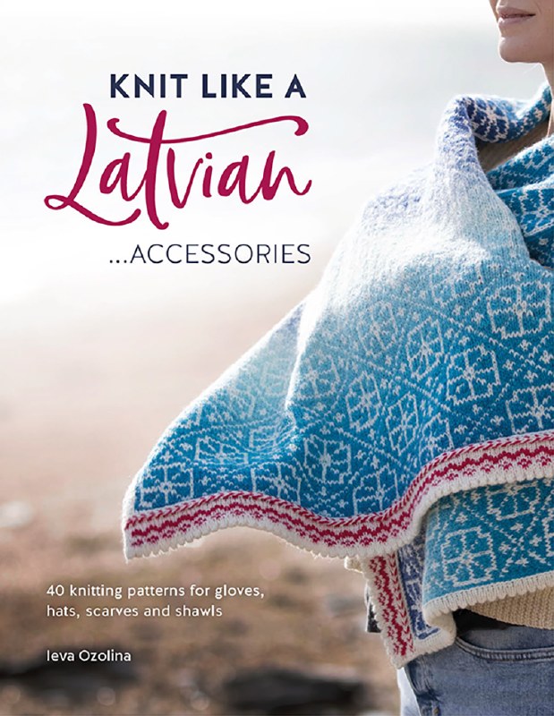 Knit Like a Latvian Accessorie
