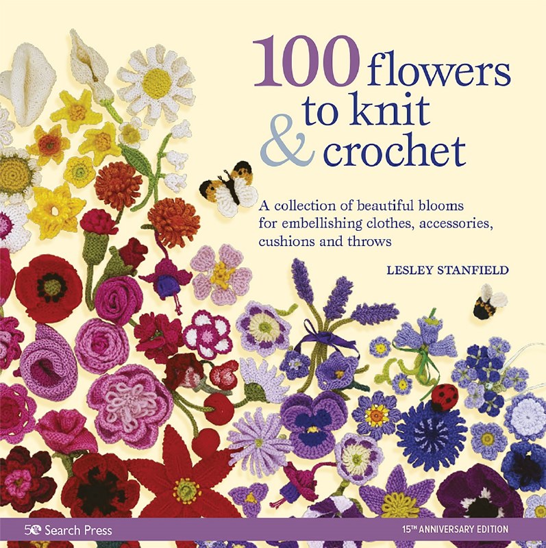 100 Flowers to Knit &amp; Crochet