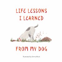 Life Lessons Learned from Dog