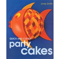 Quick & Clever Party Cakes Book