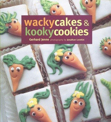 Wacky Cakes & Kooky Cookies