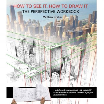 How to See It, How to Draw It - The Perspective Workbook