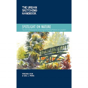 Urban Sketching Handbook: Spotlight On Nature