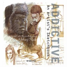 Addictive: An Artist's Sketchbook Addictive: An Artist's Sketchbook