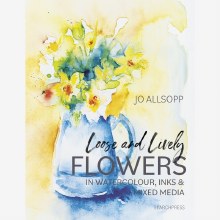 Loose and Lively Flowers in Watercolour, Inks & Mixed Media