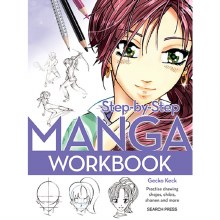 Step-by-Step Manga Workbook Step-by-Step Manga Workbook